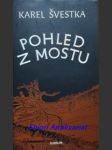 Pohled z mostu - švestka karel - náhled