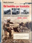 Od bodáku po tryskáče - nedokončené československé zbrojní projekty - 1945-1955 - náhled