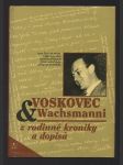 Voskovec & Wachsmanni - z rodinné kroniky a dopisů - náhled