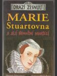 Marie Stuartovna a její nemožní manželé - náhled