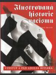 Ilustrovaná historie nacismu - Vzestup a pád Adolfa Hitlera - náhled