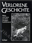 Verlorene Geschichte - Bilder und Texte aus dem heutigen Sudetenland - náhled