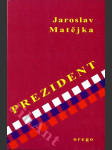 Prezident - Dichtung oder Wahrheit? - / (esej, nebo román?) - náhled