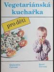 Vegetariánská kuchařka pro děti - náhled