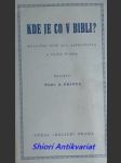 KDE JE CO V BIBLI ? Abecední klíč pro začátečníky v četbě Písma - FRINTA Antonín - náhled