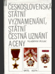 Československá státní vyznamenání, státní čestná uznání a ceny - náhled