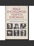 Malá encyklopedie velkých evropanů (Dante Alighieri, Edvard Beneš, S. T. Eliot, V. M. Hugo, Immanuel Kant...) - náhled