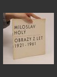 Obrazy Miloslava Holého z let 1921-1961 : Výstava, Gottwaldov, 4. březen - 29. duben 1962 : Katalog - náhled