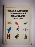 Česká a slovenská ornitologická bibliografie. . 1981-1992 - náhled