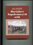 Maršálové Napoleonových orlů - orlové Napoleonovy armády II - náhled