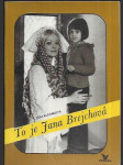 To je Jana Brejchová - (rozhovory 1989-90) - náhled