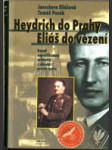 Heydrich do Prahy - Eliáš do vězení - dosud nepublikované svědectví z období protektorátu - náhled
