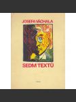 Sedm textů Josefa Váchala - Josef Váchal - náhled