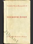 Duchovní život - Stručná summa theologie asketické a mystické podle ducha a zásad svatého Tomáše Akvinského - náhled