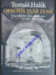 OBNOVÍŠ TVÁŘ ZEMĚ - Texty k obnově církve a společnosti z let 1989-1998 - HALÍK Tomáš - náhled