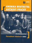 Kronika Bratrstva Kočkovy pracky - Paroubkovi šibalové v akci - náhled