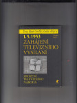 1. 5. 1953 zahájení televizního vysílání (Zrození televizního národa) - náhled