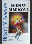 DOPISY MARKOVI - Co pro tebe znamená duchovně žít ? - NOUWEN Henri J.M. - náhled