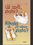 Už spíš, zlato ? Říkala jsi něco zlato ? - náhled