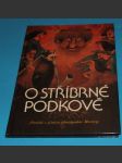 O stříbrné podkově Pověsti z jižní a jihozápadní Moravy. - náhled