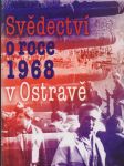 Svědectví o roce 1968 v Ostravě - náhled