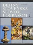 Dejiny Slovenska slovom i obrazom I. - náhled