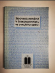 Židovská menšina v Československu ve dvacátých letech - sborník přednášek z cyklu ve Vzdělávacím a kulturním centru Židovského muzea v Praze v říjnu 2002 až červnu 2003 - náhled