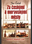 Za českými a moravskými městy - Pověsti, příběhy, lidé - náhled