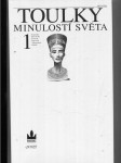 Toulky minulostí světa. První díl, Od počátků dějin člověka po rozvrat velkých říší v Mezopotámii a Egyptě - náhled