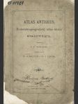 Atlas antiquus historicko-geografický , Wien, 1887 - náhled