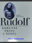 Rudolf - korunní princ a rebel - hamannová brigitte - náhled