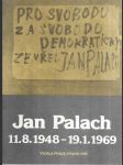 Jan Palach - 11. 8. 1948 - 19. 1. 1969 - dokument čís. 1 ze soukromého archívu autora - náhled