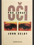 Pro zdravé oči - průvodce po klasických medicínských i alternativních léčebných metodách s cvičebními programy a návodem k samoléčbě - náhled