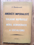 Američtí imperialisté - Úhlavní nepřátelé míru, demokracie a socialismu - náhled