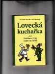 Lovecká kuchařka aneb Zvěřina a ryby nejen na talíři - náhled