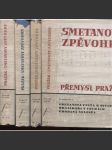 Smetanovy zpěvohry I.-IV. (4 svazky) Braniboři v Čechách. Prodaná nevěsta. Dalibor. Libuše. Dvě vdovy. Hubička. Tajemství... (Bedřich Smetana) - náhled