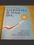 Asertivita je stále živá, aneb cvičení, výklady, kaskády, situace z českého prostředí - náhled