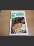 Vegetariánská kuchařka - vegetariánství v teorii a v praxi / 300 receptů - náhled