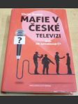 Mafie v České televizi aneb Jak zprivatizovat ČT - náhled