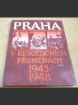 Praha v revolučních přeměnách 1945/1948 - náhled