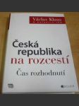 Česká republika na rozcestí. Čas rozhodnutí - náhled