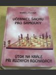 Učebnice šachu pro samouky - Útok na krále při různých rochádách - náhled