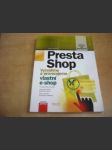 Presta Shop. Vytváříme a provozujeme vlastní e-shop. Vlastní internetový obchod bez programování - náhled