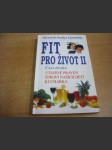 Fit pro život II. Část druhá. Utajené pravdy. Zdraví našich dětí. Kuchařka - náhled