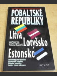 Pobaltské Republiky - Litva, Lotyšsko, Estonsko. Průvodce do zahraničí - náhled