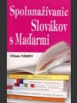 Spolunažívanie Slovákov s Maďarmi - náhled