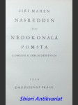 Nasreddin čili nedokonalá pomsta - komedie o třech dějstvích - mahen jiří - náhled