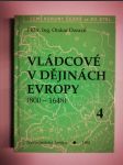 Vládcové v dějinách Evropy - (800-1648). Kniha 4, Konec XV. a počátek XVI. století - náhled