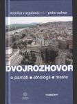 Dvojrozhovor (o pamäti - etnológii - meste) - náhled