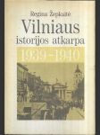 Vilniaus istorijos atkarpa: 1939 m. spalio 27 d.-1940 m. birželio 15 d - náhled